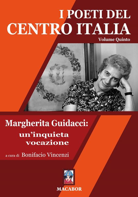 I poeti del centro Italia. Vol. 5: Margherita Guidacci: un'inquieta vocazione. - copertina