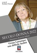 Secolo donna 2022. Vivian Lamarque: una difficile facilità