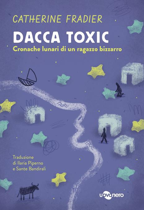 Dacca toxic. Cronache lunari di un ragazzo bizzarro. Vol. 2 - Catherine Fradier - copertina