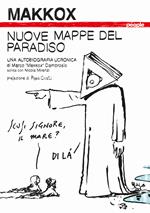 Nuove mappe del paradiso. Una autobiografia ucronica