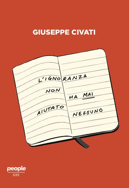 L' ignoranza non ha mai aiutato nessuno. Cultura e politica nell'Italia di oggi - Giuseppe Civati - copertina