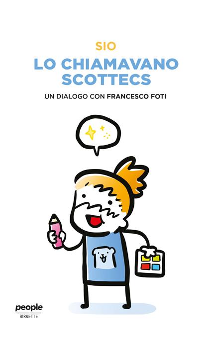 Lo chiamavano Scottecs. Un dialogo con Francesco Foti - Sio,Francesco Foti - copertina