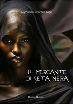 Il mercante di seta nera. Ediz. integrale