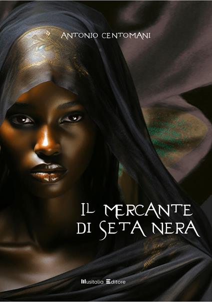 Il mercante di seta nera. Ediz. integrale - Antonio Centomani - copertina