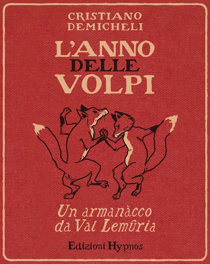 L' anno delle volpi. Un armanacco da Val Lemuria - Cristiano Demicheli - ebook