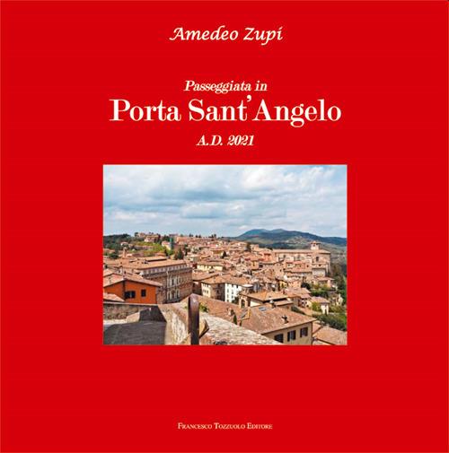 Passeggiata in Porta sant'Angelo. Ediz. illustrata - Amedeo Zupi - copertina