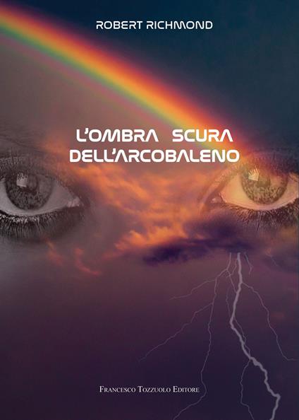 L'ombra scura dell'arcobaleno - Robert Richmond - copertina