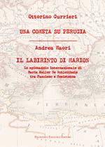 Una cometa su Perugia. Il labirinto di Marion. Lo spionaggio internazionale di Maria Keller De Schleitheim tra Fascismo e Resistenza