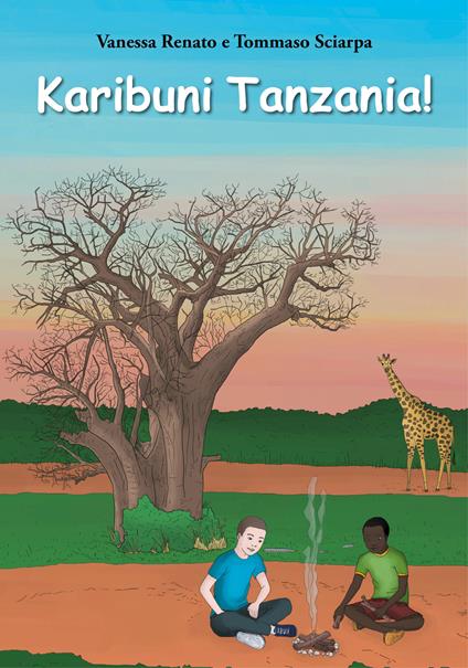 Karibuni Tanzania! - Vanessa Renato,Tommaso Sciarpa - copertina