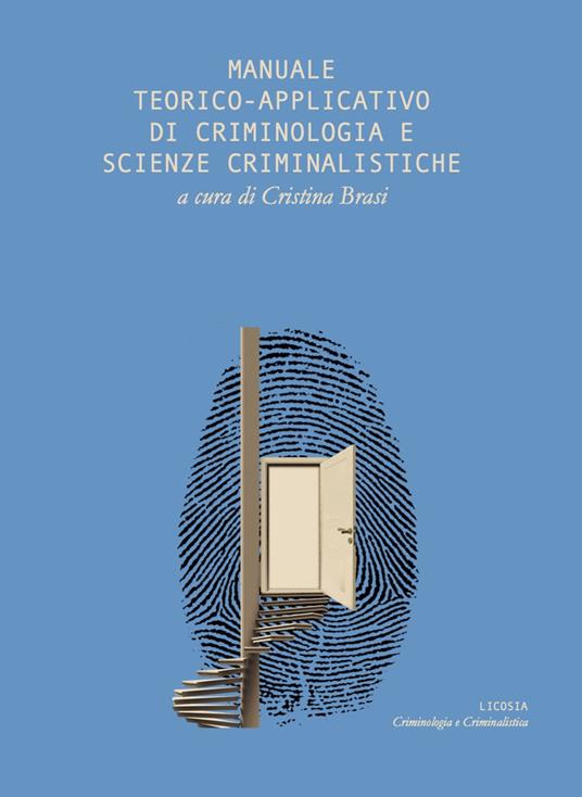 Manuale teorico applicativo di criminologia e scienze criminalistiche - copertina