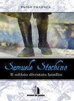 Samuele Stochino. Il soldato diventato bandito