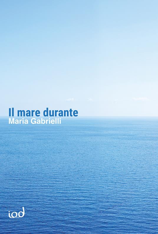 Il mare durante - Maria Gabrielli - copertina