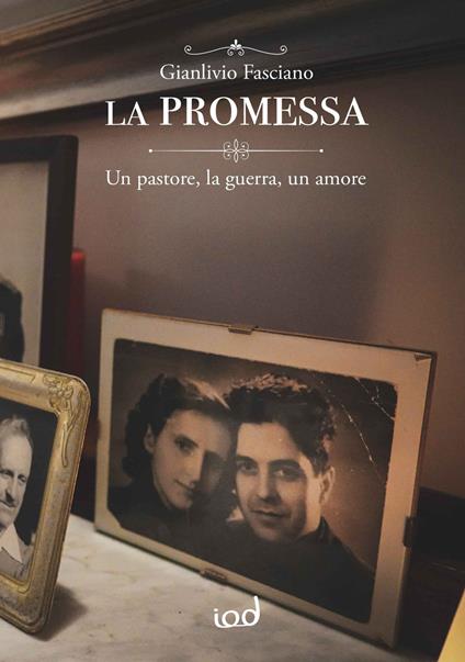 La promessa. Un pastore, la guerra, un amore - Gianlivio Fasciano - copertina