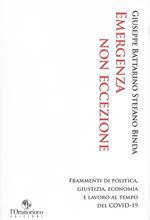 Emergenza non eccezione. Frammenti di politica, giustizia, economia e lavoro al tempo del Covid-19