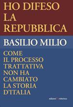 Ho difeso la Repubblica. Come il processo trattativa non ha cambiato la storia d'Italia