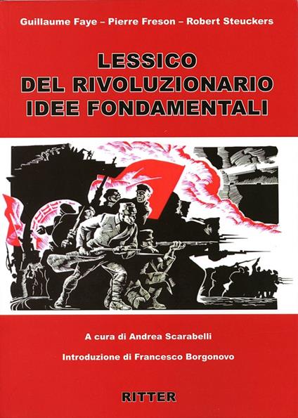 Lessico rivoluzionario. Idee fondamentali - Guillaume Faye,Robert Steuckers,Pierre Freson - copertina