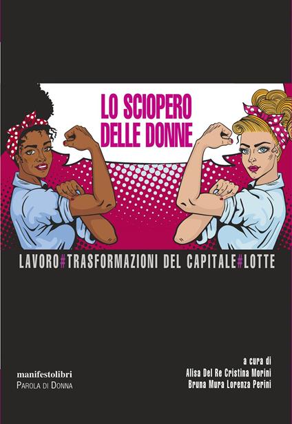 Lo sciopero delle donne. Lavoro # Trasformazioni del capitale # Lotte - Alisa Del Re,Cristina Morini,Bruna Mura,Lorenza Perini - ebook