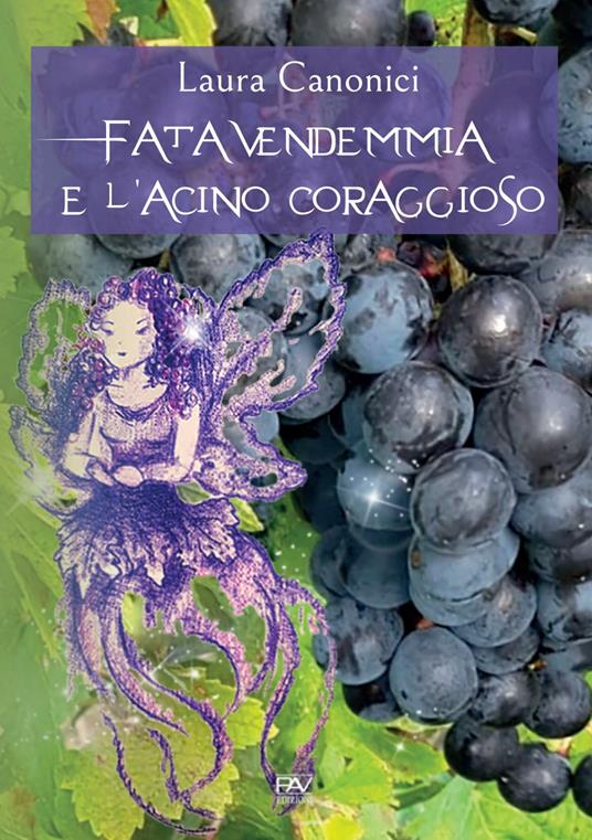 Fata Vendemmia e l'acino coraggioso - Laura Canonici - copertina