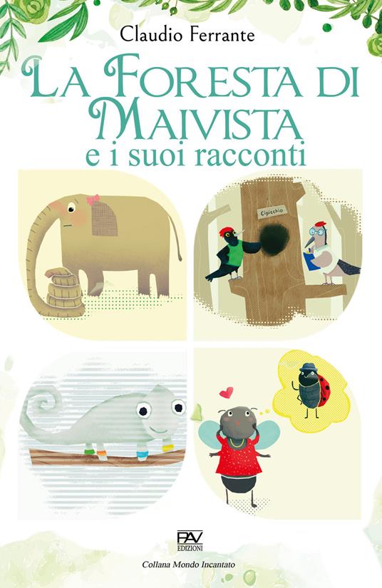 La foresta di Maivista e i suoi racconti. Ediz. illustrata - Claudio Ferrante - copertina