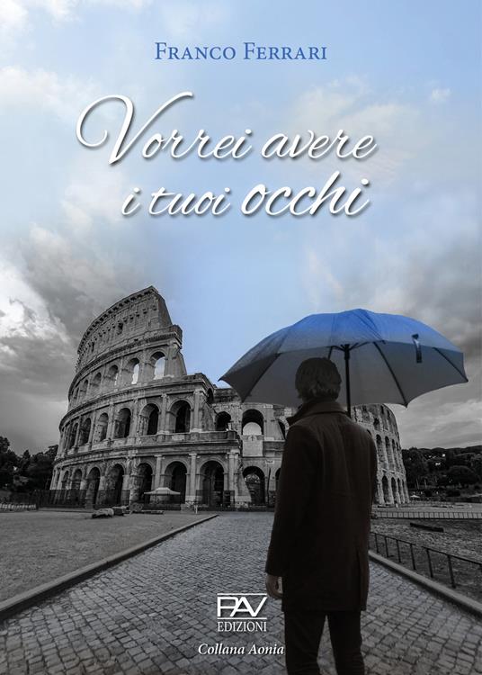 Vorrei avere i tuoi occhi - Franco Ferrari - copertina