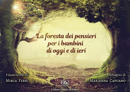 La foresta dei pensieri per i bambini di oggi e di ieri. Ediz. a colori - Mirca Ferri - copertina