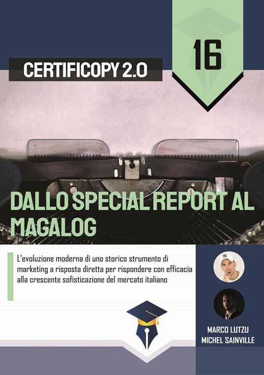 Magalog. L'evoluzione moderna di uno storico strumento di marketing a risposta diretta per rispondere con efficacia alla crescente sofisticazione del mercato italiano - Marco Lutzu,Michel Sainville - copertina