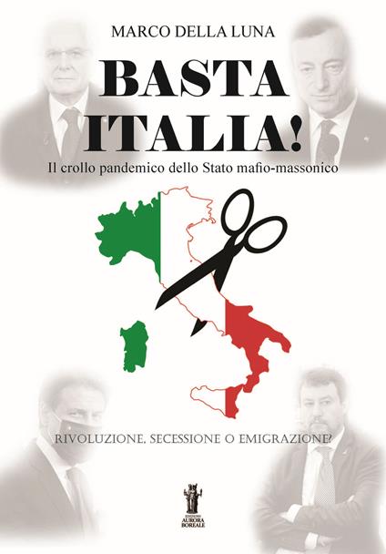 Basta Italia! Il crollo pandemico dello Stato mafio-massonico - Marco Della Luna - ebook