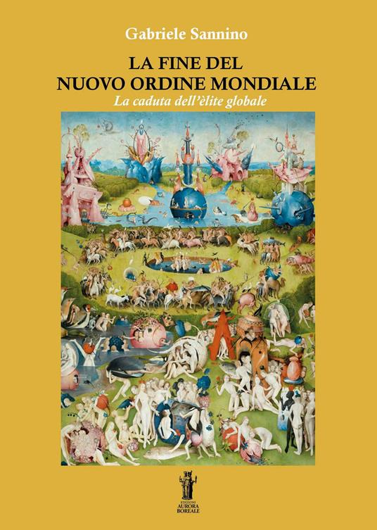 La fine del nuovo ordine mondiale. La caduta dell'élite globale - Gabriele Sannino - copertina