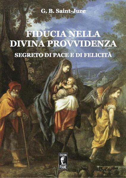 Fiducia nella Divina Provvidenza. Segreto di pace e di felicità - Jean-Baptiste Saint-Jure - copertina