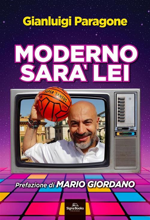 Moderno sarà lei - Gianluigi Paragone - copertina