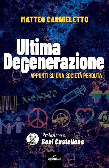 Ultima degenerazione. Appunti su una società perduta - Matteo Carnieletto - copertina