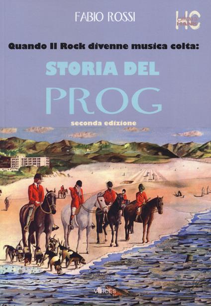 Quando il rock divenne musica colta: storia del prog - Fabio Rossi - copertina