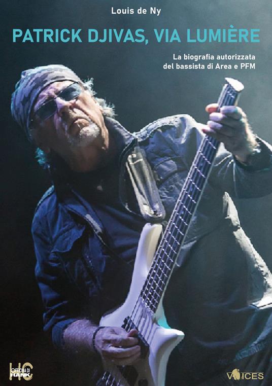 Patrick Djivas, via lumière. La biografia autorizzata del bassista di Area e PFM - Louis de Ny - copertina
