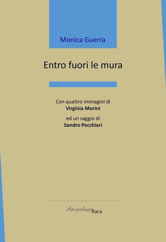 Entro fuori le mura - Monica Guerra - copertina