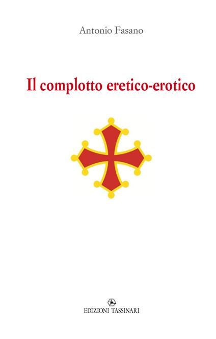 Il complotto eretico-erotico - Antonio Fasano - copertina