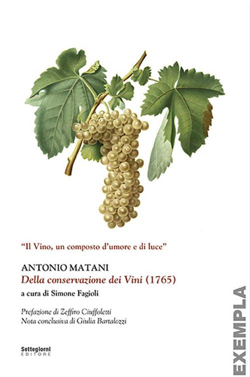 Della conservazione dei vini (1765). Ediz. integrale - Antonio Matani - copertina