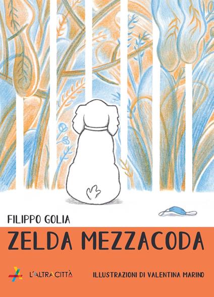 Zelda Mezzacoda. Ediz. illustrata - Filippo Golia - copertina