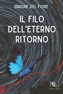 Il filo dell'eterno ritorno - Simone Del Fiore - copertina
