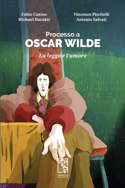 Processo a Oscar Wilde. La legge e l'amore - Fabio Canino,Micheal Harakis,Vincenzo Piscitelli,Antonio Salvati - ebook