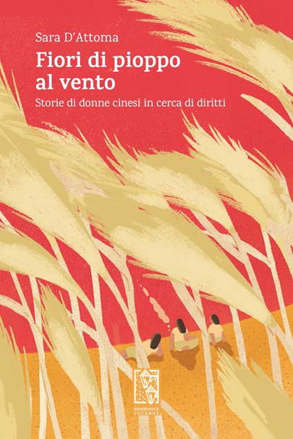 Fiori di pioppo al vento. Storie di donne cinesi in cerca di diritti - Sara D'Attoma - copertina