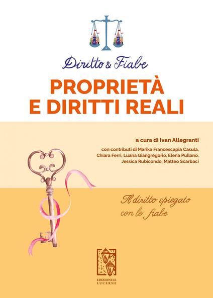 Diritto e fiabe: Proprietà e diritti reali - Ivan Allegranti - ebook