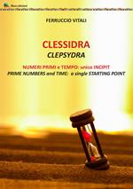 Clessidra. Numeri primi e tempo: unico incipit. Ediz. inglese e italiano