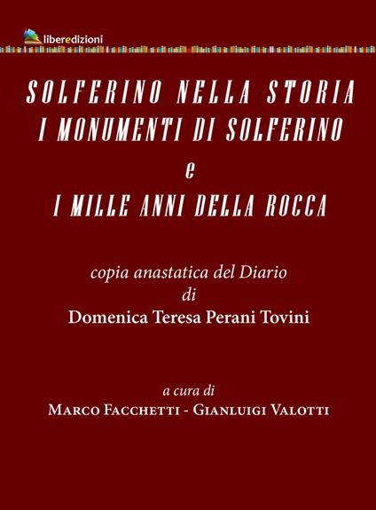 Solferino nella storia. I monumenti di Solferino e i mille anni della Roca. Copia anastatica del Diario di Domenica Teresina Perani Tovini - copertina