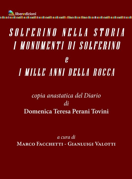 Solferino nella storia. I monumenti di Solferino e i mille anni della Roca. Copia anastatica del Diario di Domenica Teresina Perani Tovini - copertina