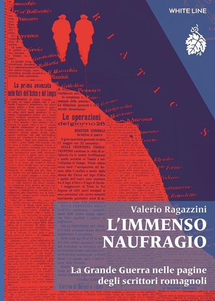 L'immenso naufragio. La Grande Guerra nelle pagine degli scrittori romagnoli. Nuova ediz. - Valerio Ragazzini - copertina