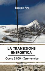 La transizione energetica. Quota 5.000 zero termico