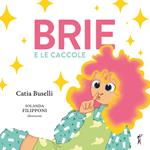 Brie e le caccole. Ediz. illustrata