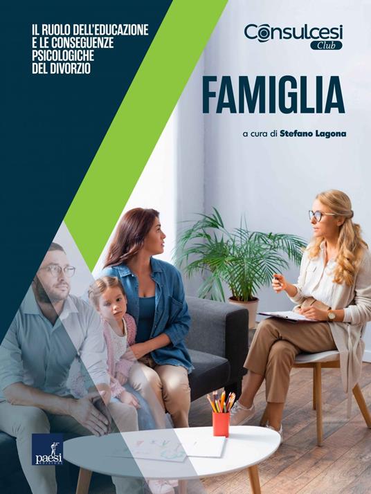 Famiglia. Il ruolo dell'educazione e le conseguenze psicologiche del divorzio - Stefano Lagona - ebook