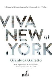 Viva New York. Rinasce la Grande Mela, un'occasione anche per l'Italia -  Galletto Gianluca - Libro - Paesi Edizioni - Sartoria editoriale