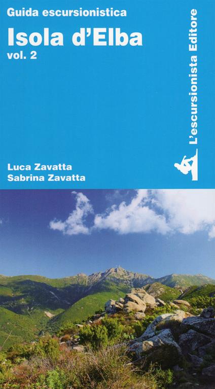 Isola d'Elba. Vol. 2 - Luca Zavatta,Sabrina Zavatta - copertina